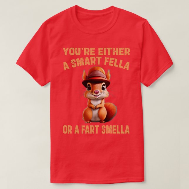 youre either a smart fella or a fart smella T-Shirt (Design Front)