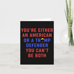 You're Either An American Or A Trump Defender You Card