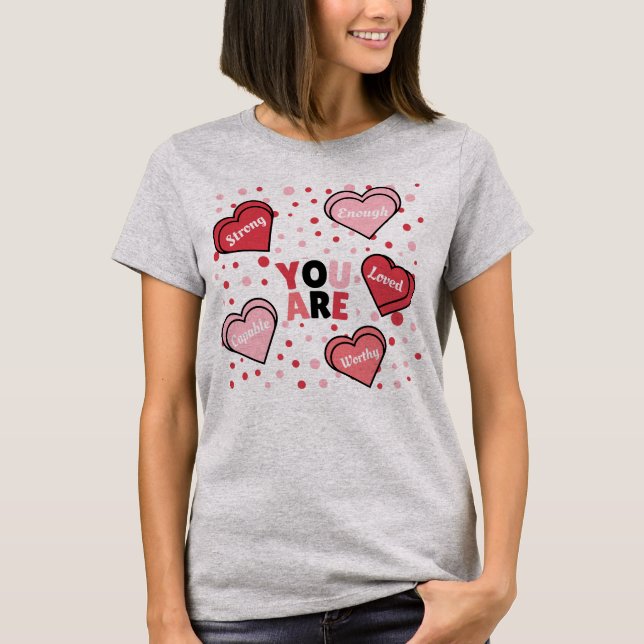 You're Enough, Loved, and Strong T-shirt (Front)