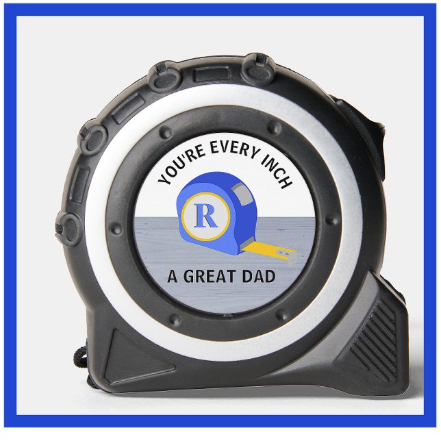 You're Every Inch a Great Dad Monogram 1 (Creator Uploaded)