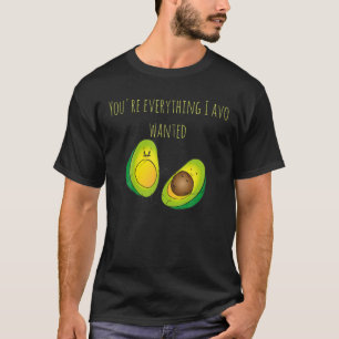 You're Everything I Avo Wanted Friendship Day Quot T-Shirt