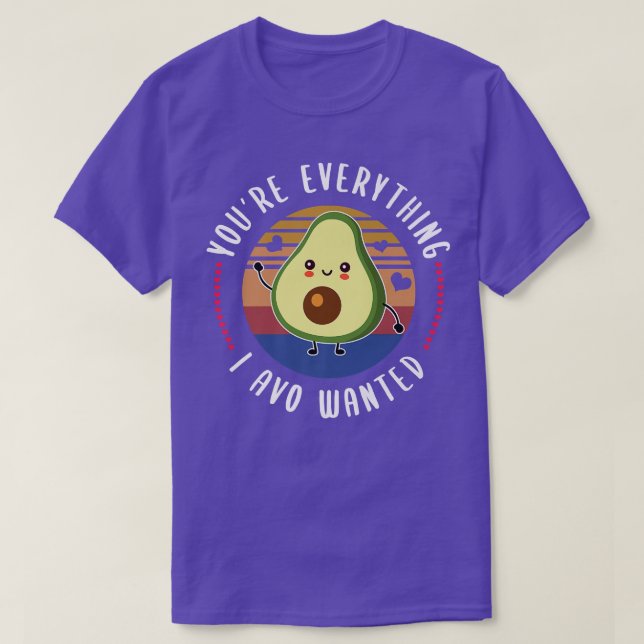 Youre Everything I Avo Wanted Retro T-Shirt (Design Front)