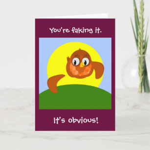 You're faking it! Get well card