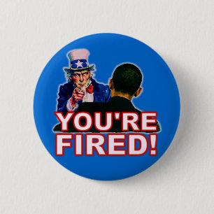 You're Fired! Anti Obama Design 6 Cm Round Badge