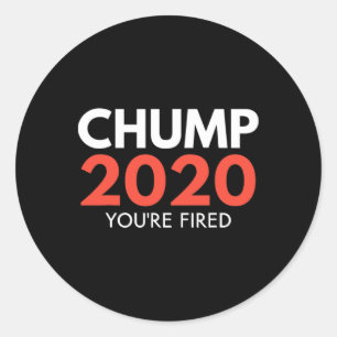 You're Fired - Chump Trump Election Loser Democrat Classic Round Sticker