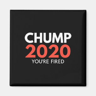 You're Fired - Chump Trump Election Loser Democrat Magnet