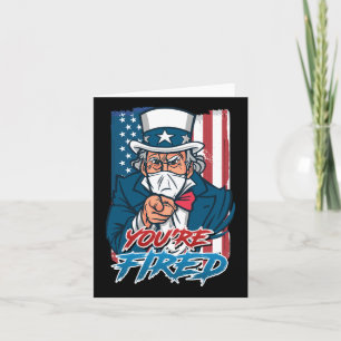 Youre Fired Independence Day Party Usa Sam Uncle P Card