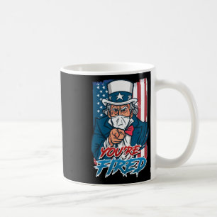 Youre Fired Independence Day Party Usa Sam Uncle P Coffee Mug