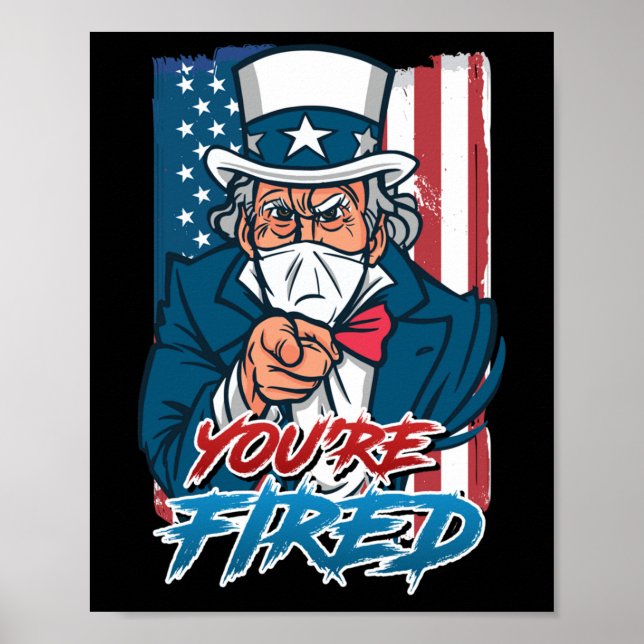 Youre Fired Independence Day Party Usa Sam Uncle P Poster (Front)