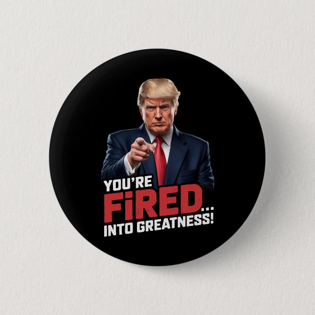 You're Fired Into Greatness!  6 Cm Round Badge (Front)