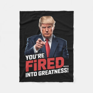 You're Fired Into Greatness! Fleece Blanket