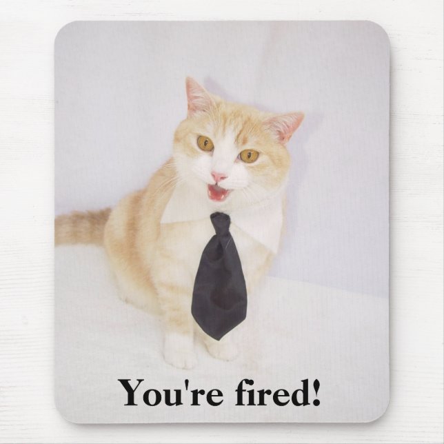 You're Fired! Mouse Pad (Front)