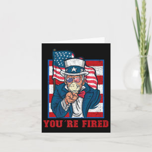 Youre Fired Sam Uncle Independence Day Party Linco Card