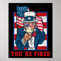 Youre Fired Sam Uncle Independence Day Party Linco