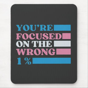 You're Focused on the Wrong 1 Percent LGBT Trans Mouse Pad