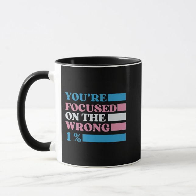 You're Focused on the Wrong 1 Percent LGBT Trans Mug (Left)