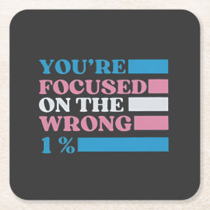 You're Focused on the Wrong 1 Percent LGBT Trans Square Paper Coaster