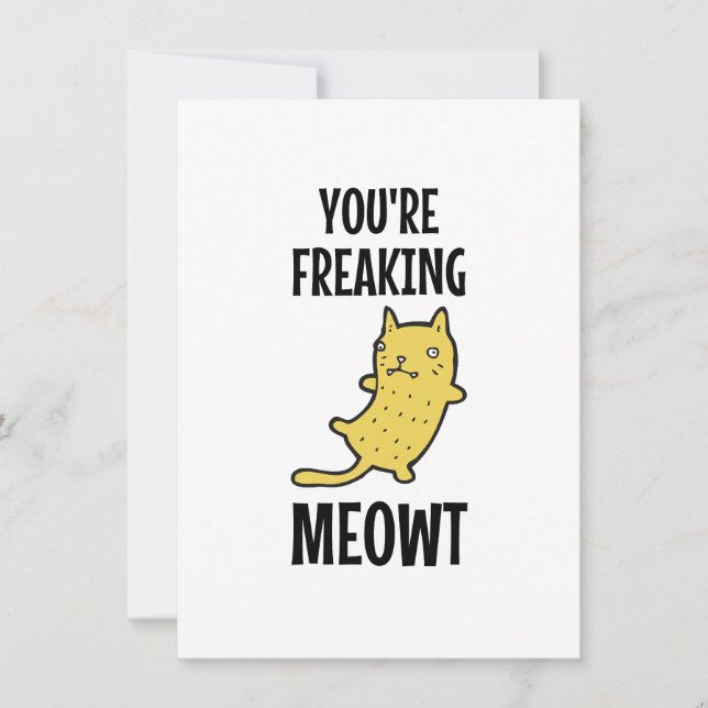 You're Freaking Meowt   Card (Front)