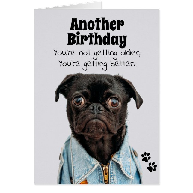 You're Getting Better Pug Dog Birthday Card (Front)
