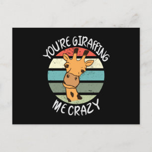 You're giraffing me crazy postcard