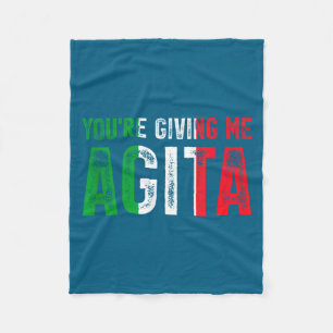 You're Giving Me Agita, Italian Slang Saying Funny Fleece Blanket