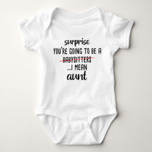 you're going to be a babysitters i mean aunt Funny Baby Bodysuit