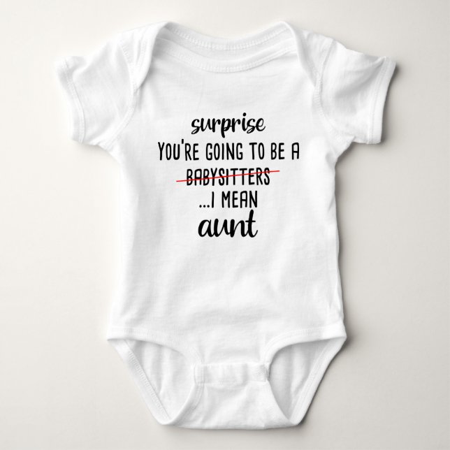 you're going to be a babysitters i mean aunt Funny Baby Bodysuit (Front)