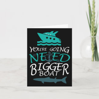 You're Going To Need A Bigger Boat Party Boating  Card