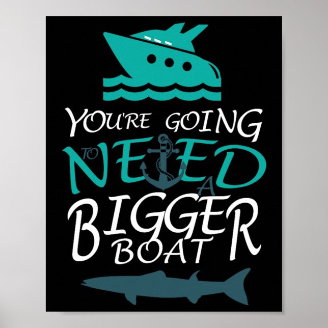 You're Going To Need A Bigger Boat Party Boating  Poster (Front)