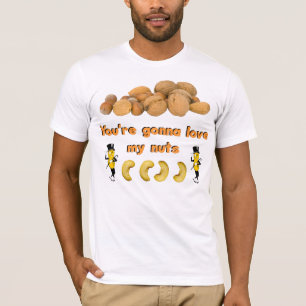 You're Gonna Love My Nuts T-Shirt