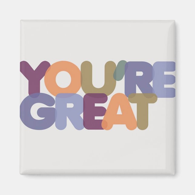 You're Great Magnet (Front)