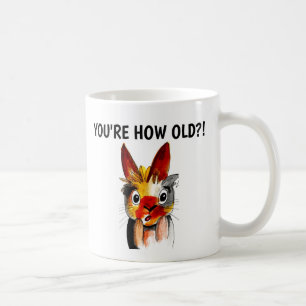 YOU'RE HOW OLD?! Bunny Birthday Coffee MUgs