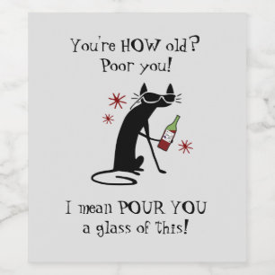 You're HOW Old? Pour You Punny Wine Quote Wine Label