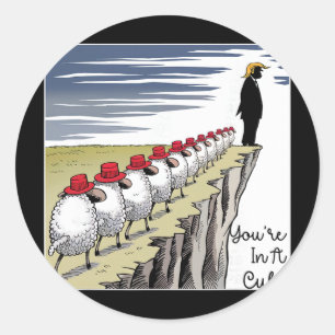 You're In A Cult - Funny Anti Trump _1 Classic Round Sticker