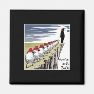 You're In A Cult - Funny Anti Trump Magnet