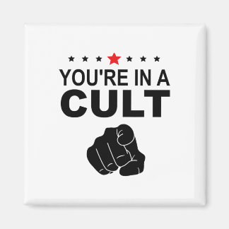 You're In A Cult Sign Magnet