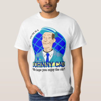 You're in a JOHNNY CAB! T-Shirt
