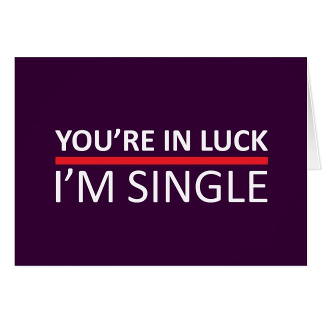 You're In Luck - I'm Single (Front Horizontal)