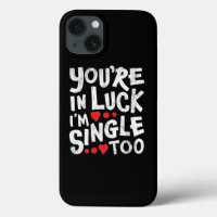 You're In Luck I'm Single Too | Internet Dating