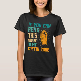 You're in My Coffin Zone Halloween Spooky Haunted  T-Shirt