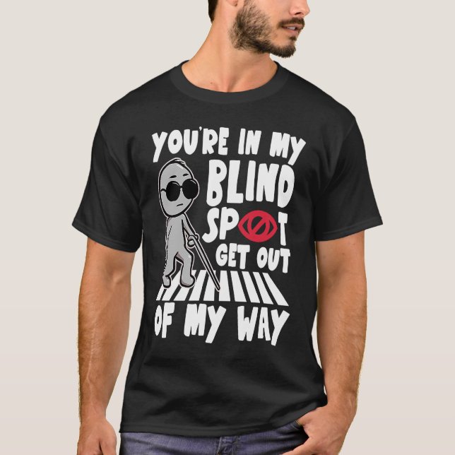 You're In My Visually Impaired Braille Alphabet Bl T-Shirt (Front)