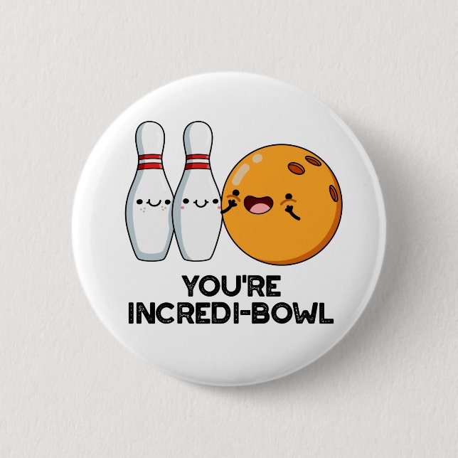 You're Incredi-bowl Funny Bowling Pun  6 Cm Round Badge (Front)