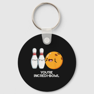 You're Incredi-bowl Funny Bowling Pun Key Ring
