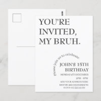 YOU'RE INVITED,MY BRUH Funny Birthday Personalised