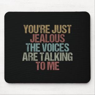 Youre Jealous Funny Sarcastic Humour Quote Design Mouse Pad
