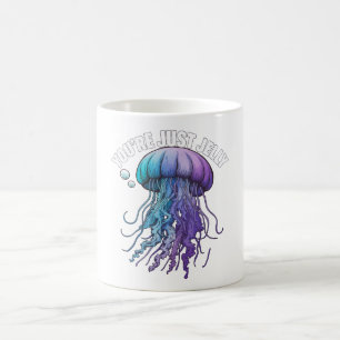 You're Just Jelly  Coffee Mug