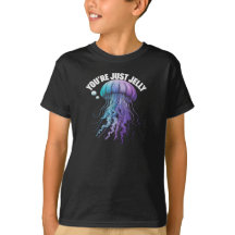 You're Just Jelly,  Jellyfish kids T-Shirt