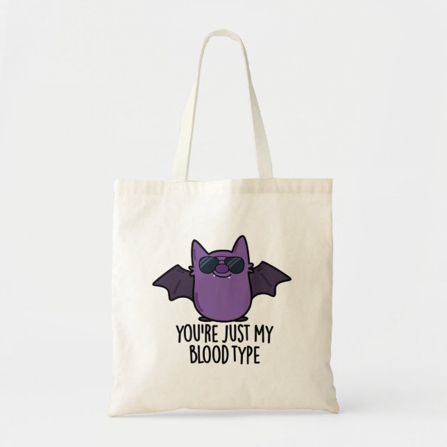 You're Just My Blood Type Funny Bat Pun  Tote Bag (Front)