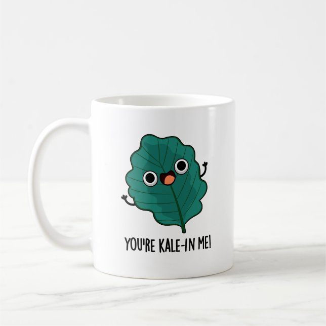 You're Kale-in Me Funny Veggie Kale Pun  Coffee Mug (Left)