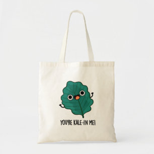 You're Kale-in Me Funny Veggie Kale Pun Tote Bag